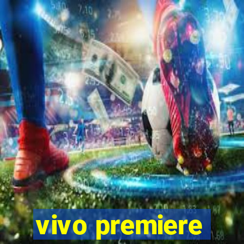 vivo premiere